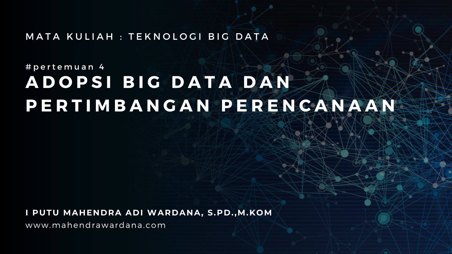 Pertemuan 4 - Adopsi Big Data Dan Pertimbangan Perencanaan