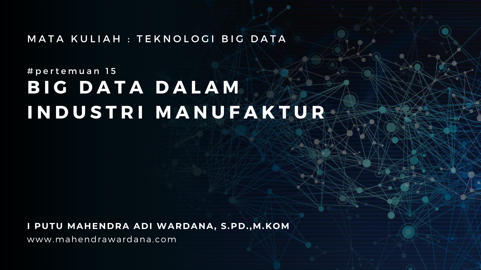 Pertemuan 15 - Big Data Dalam Industri Manufaktur