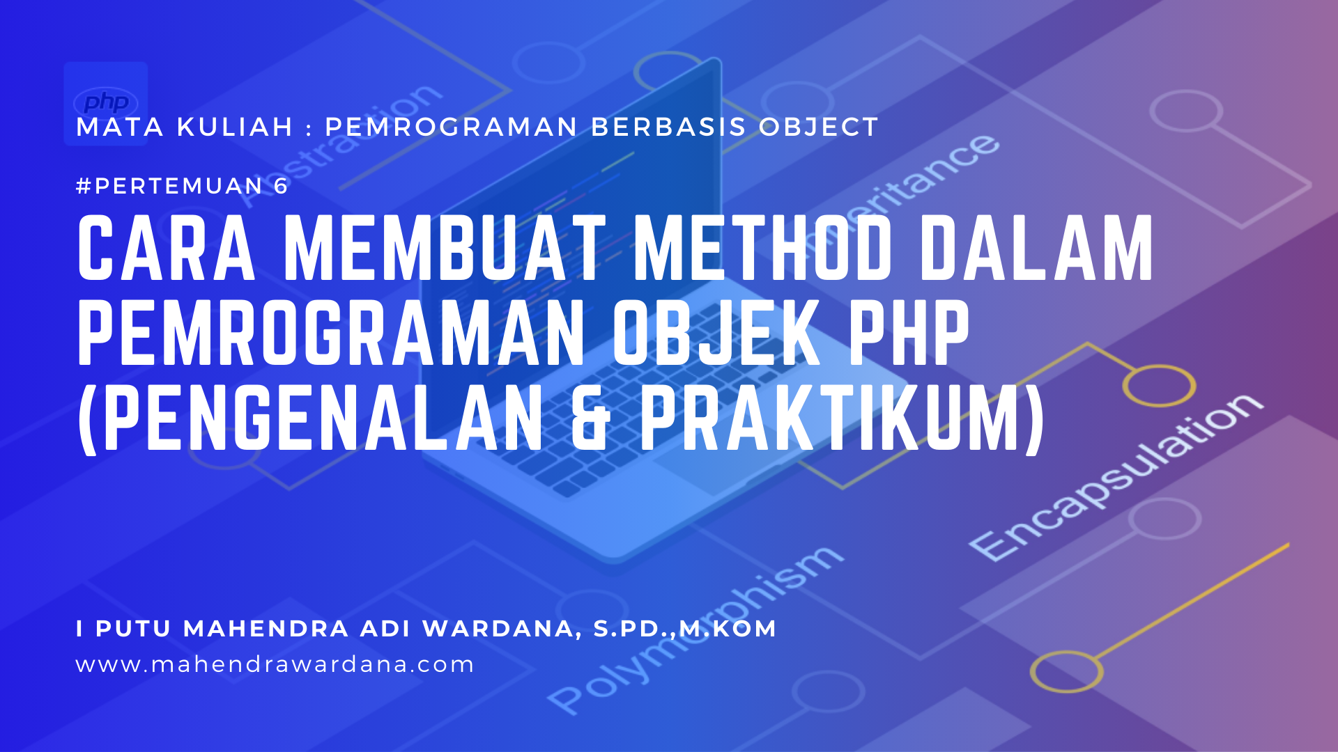 Pertemuan 6 - Cara Membuat Method dalam Pemrograman Objek PHP (Pengenalan)