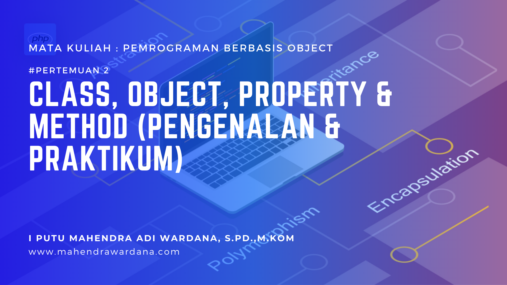 Pertemuan 2 - Class, Object, Property & Method (Pengenalan & Praktikum)