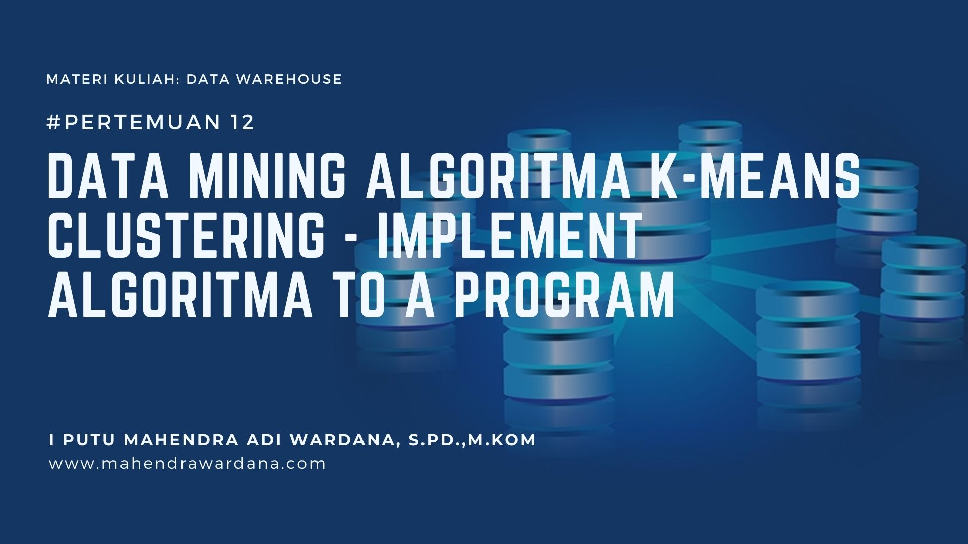 Pertemuan 12 - Data Mining Algoritma K-Means Clustering - Implement Algoritma to a Program