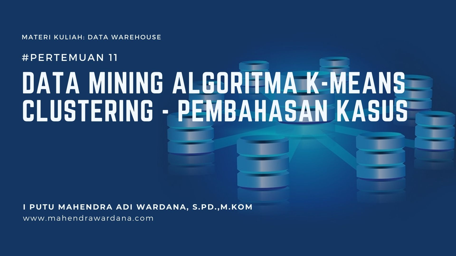 Pertemuan 11 - Data Mining Algoritma K-Means Clustering - Pembahasan Kasus