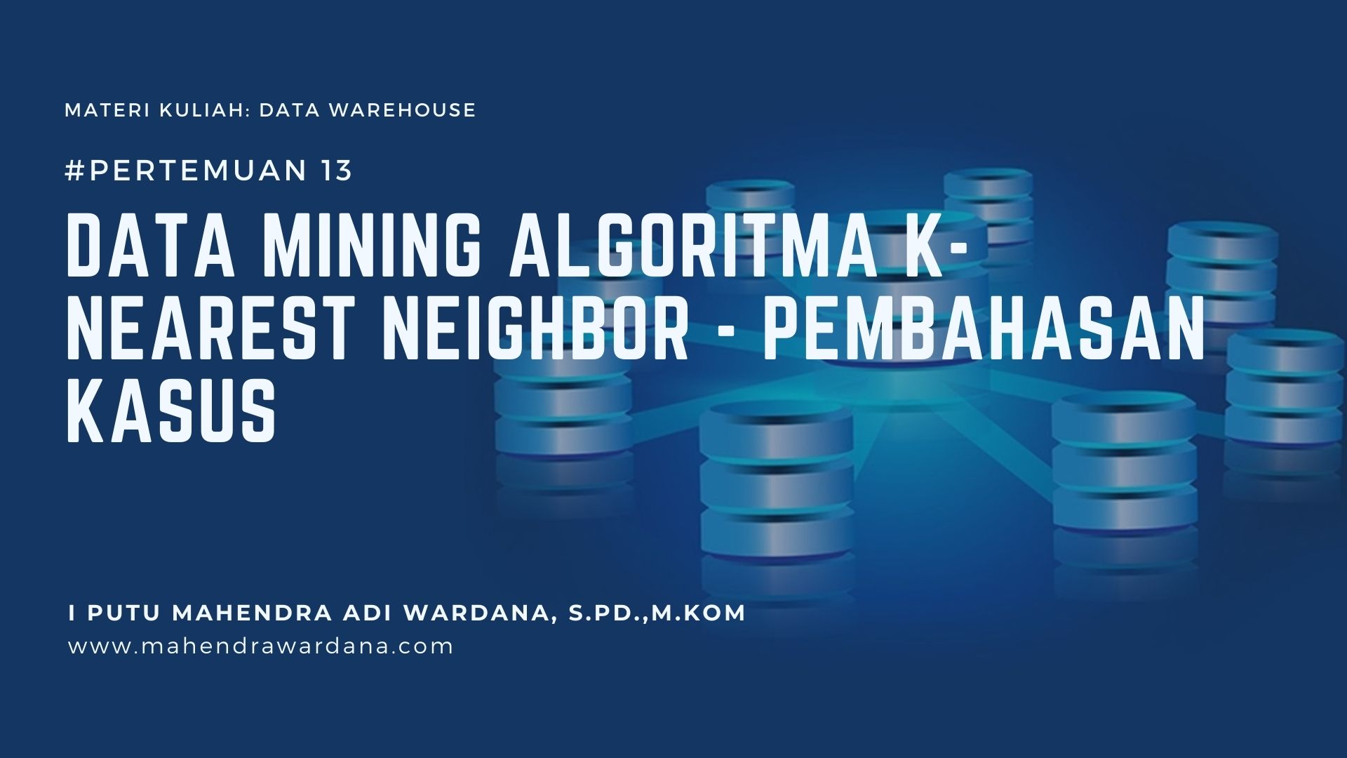 Pertemuan 13 - Data Mining Algoritma K-Nearest Neighbor - Pembahasan Kasus
