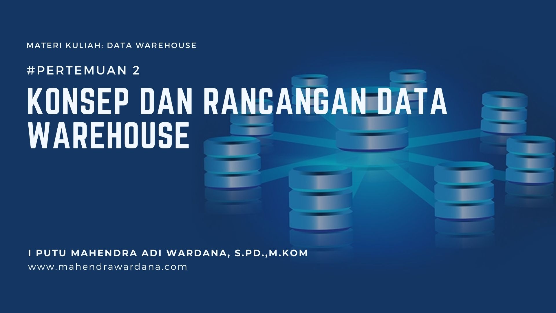 Pertemuan 2 - Konsep dan Rancangan Data Warehouse