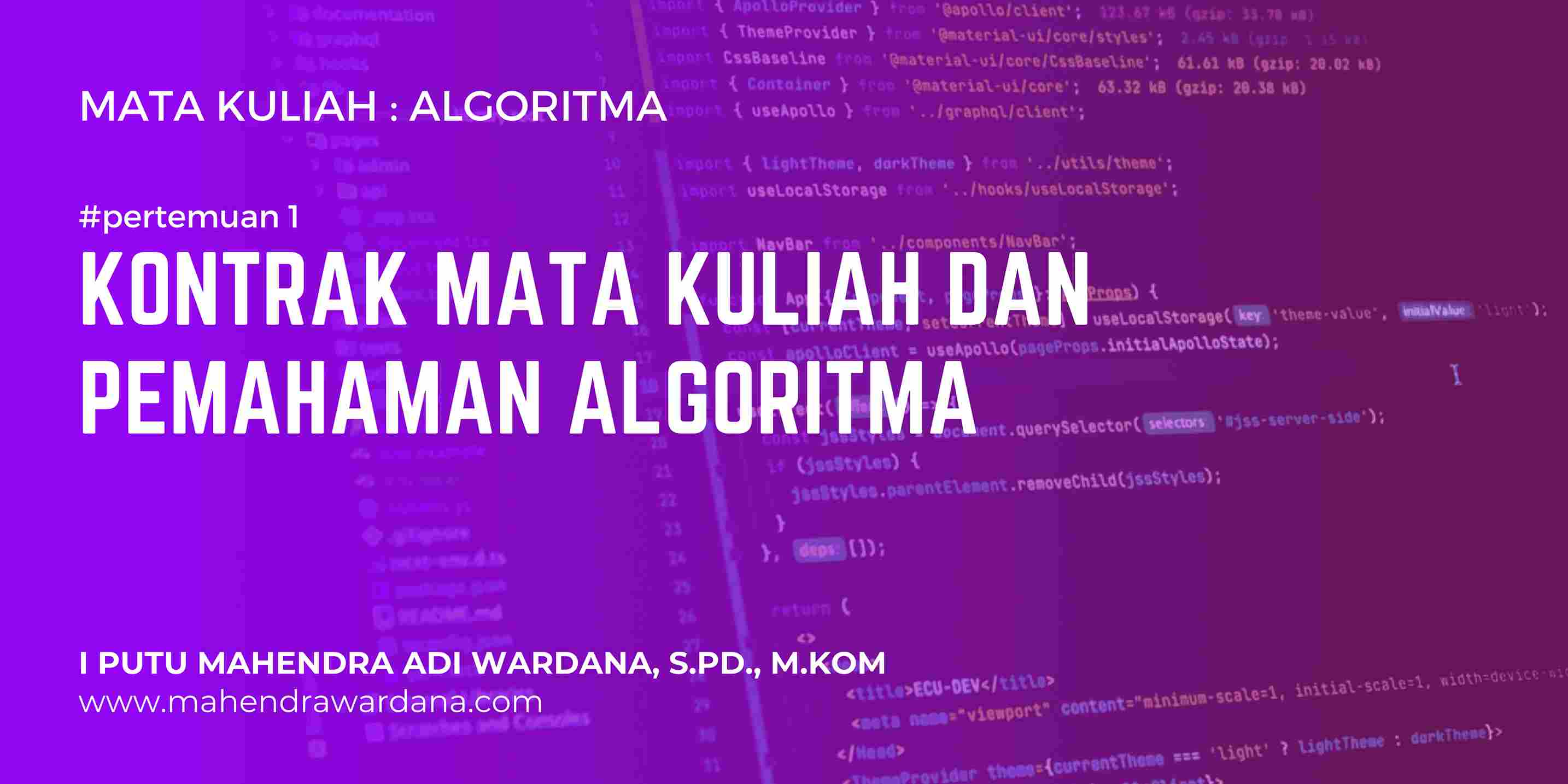 Pertemuan 1 - Kontrak Mata Kuliah dan Pemahaman Algoritma