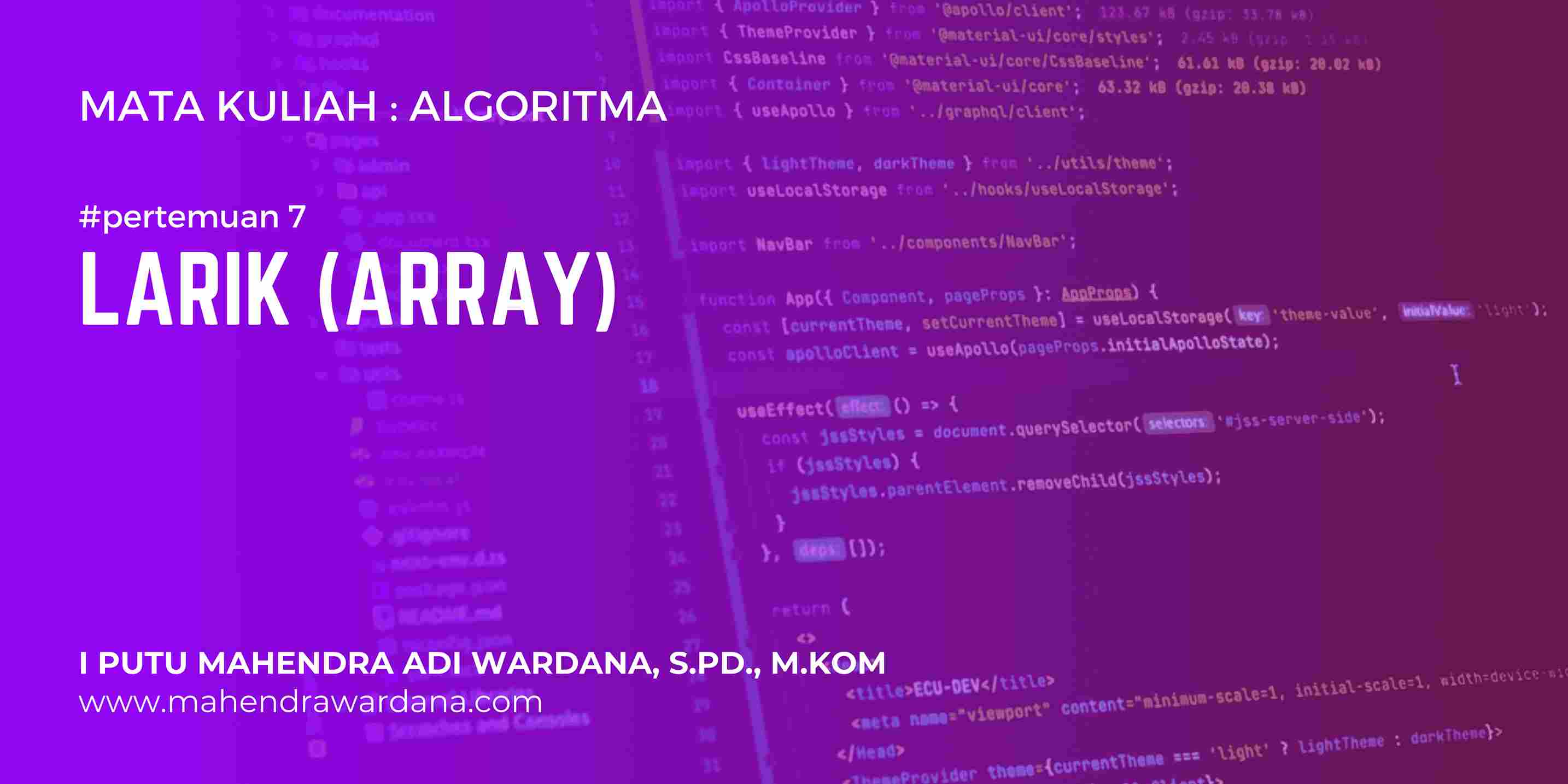 Pertemuan 7 - Larik (Array)