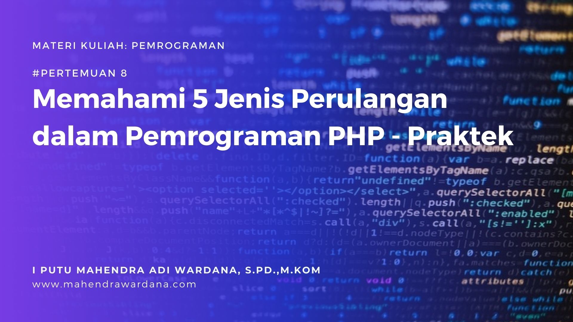 Pertemuan 7 - Memahami 5 Jenis Perulangan dalam Pemrograman PHP - Praktek