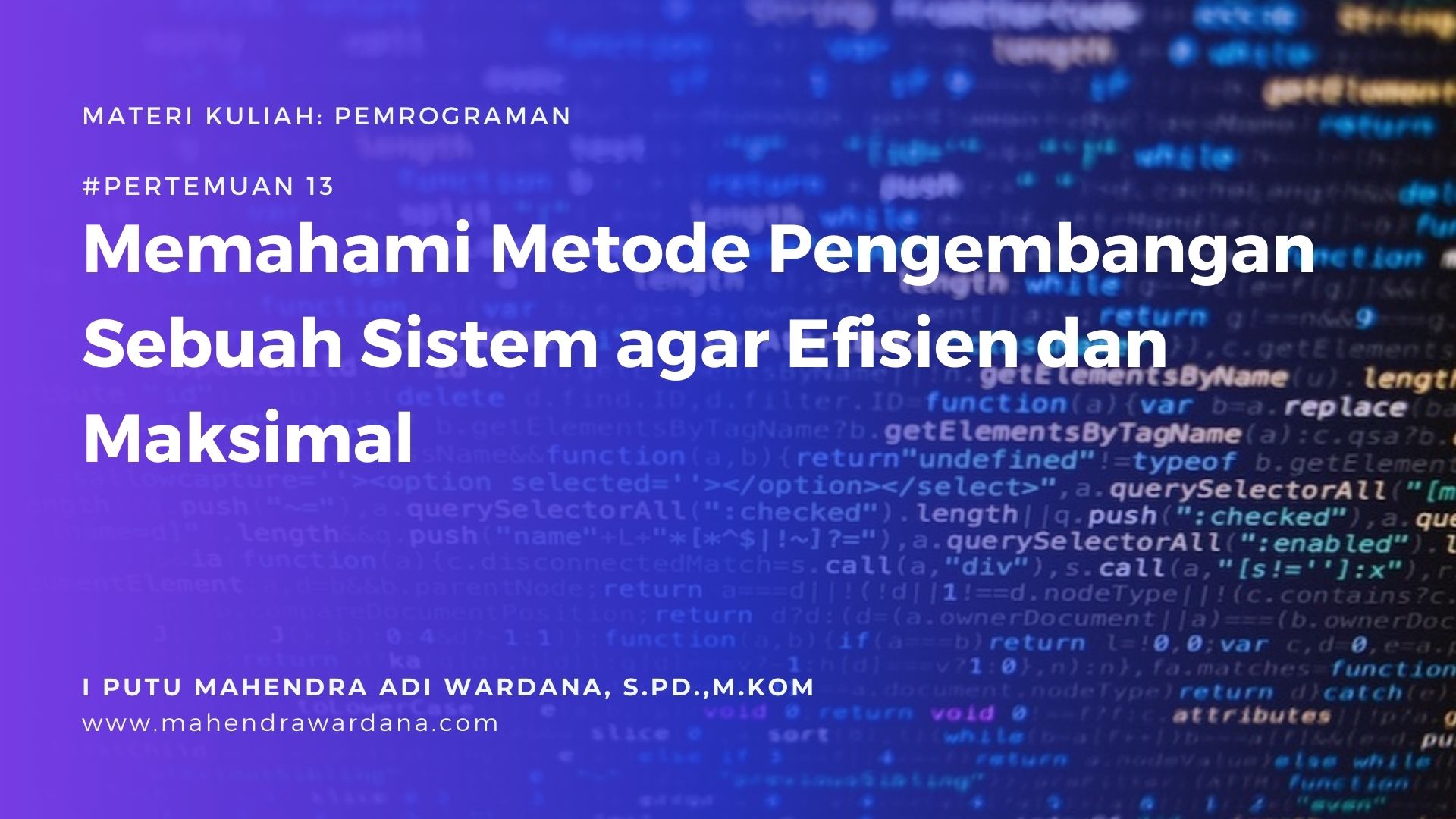 Pertemuan 12 - Memahami Metode Pengembangan Sebuah Sistem agar Efisien dan Maksimal