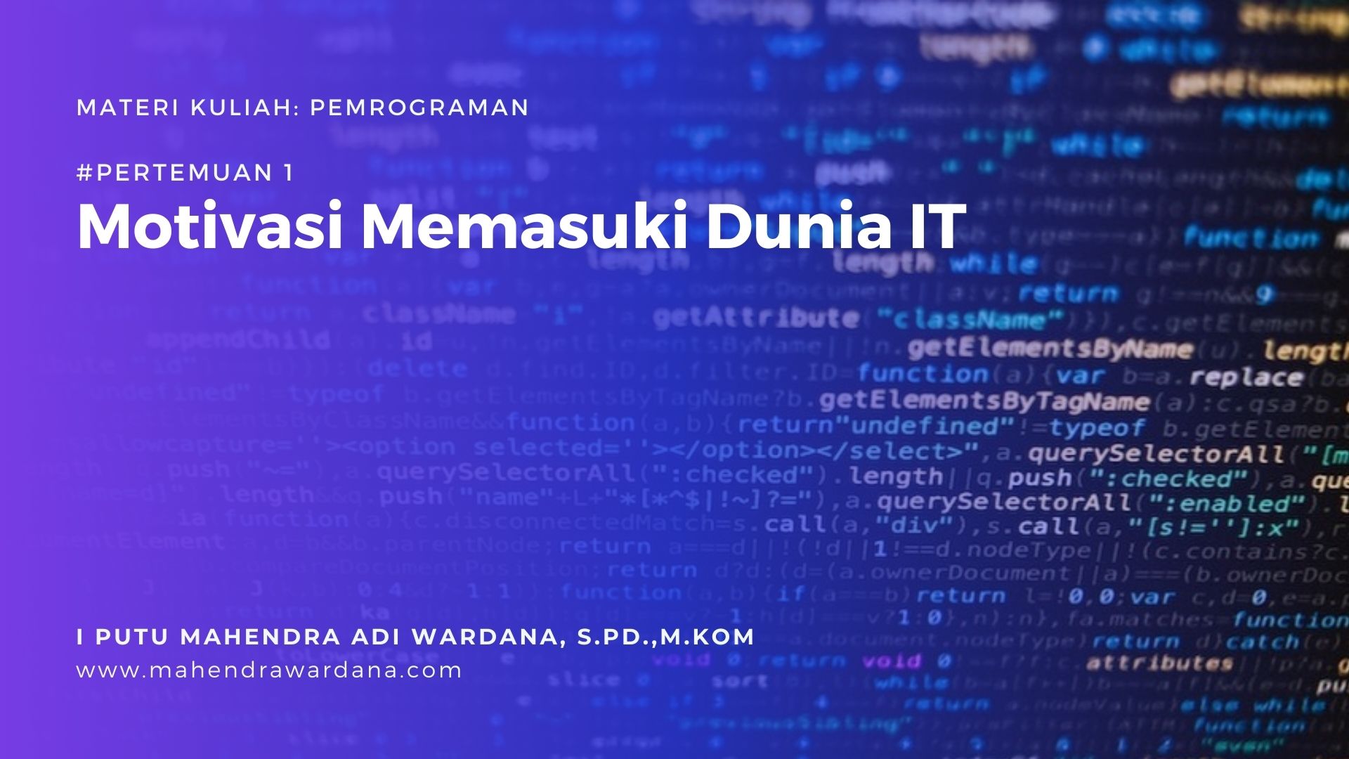 Pertemuan ke-0 Motivasi Memasuki Dunia IT