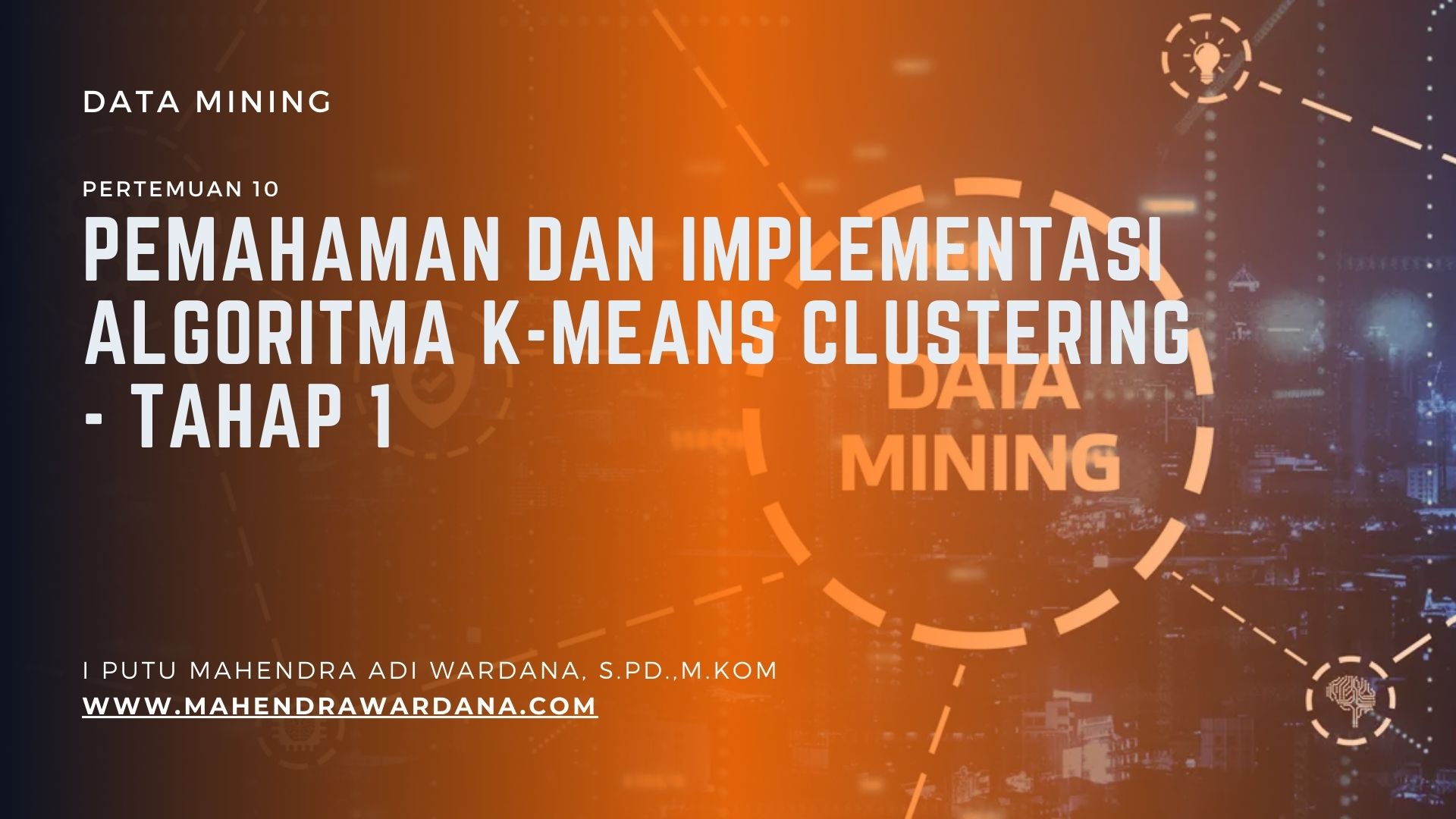 Pertemuan 10 - Pemahaman dan Implementasi Algoritma K-Means Clustering - Tahap 1