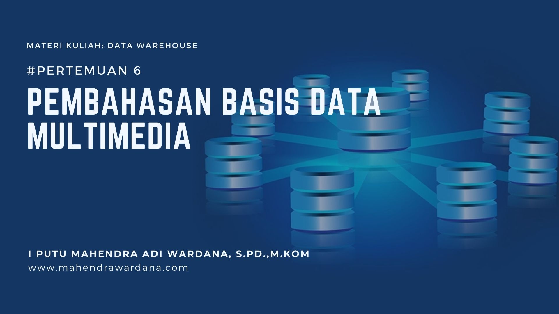 Pertemuan 6 - Pembahasan Basis Data Multimedia