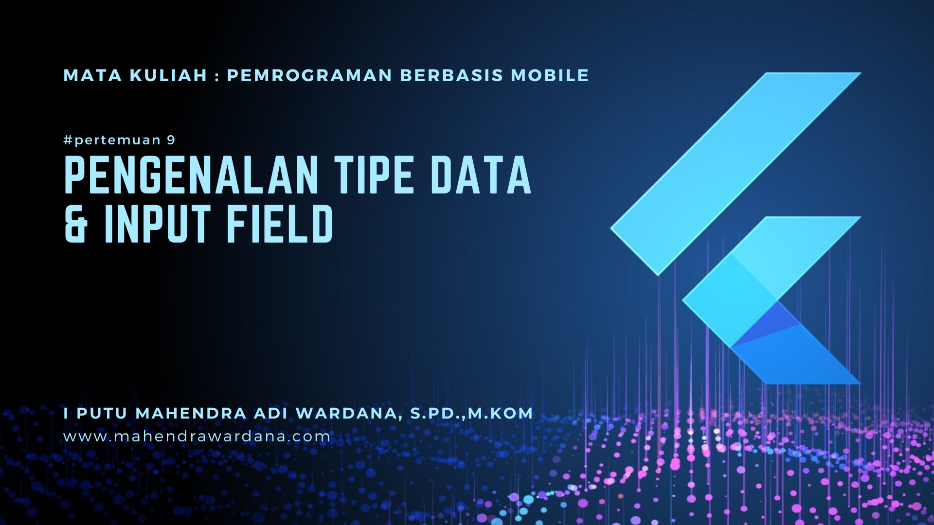 Pertemuan 9 - Pengenalan Tipe Data & Input Field