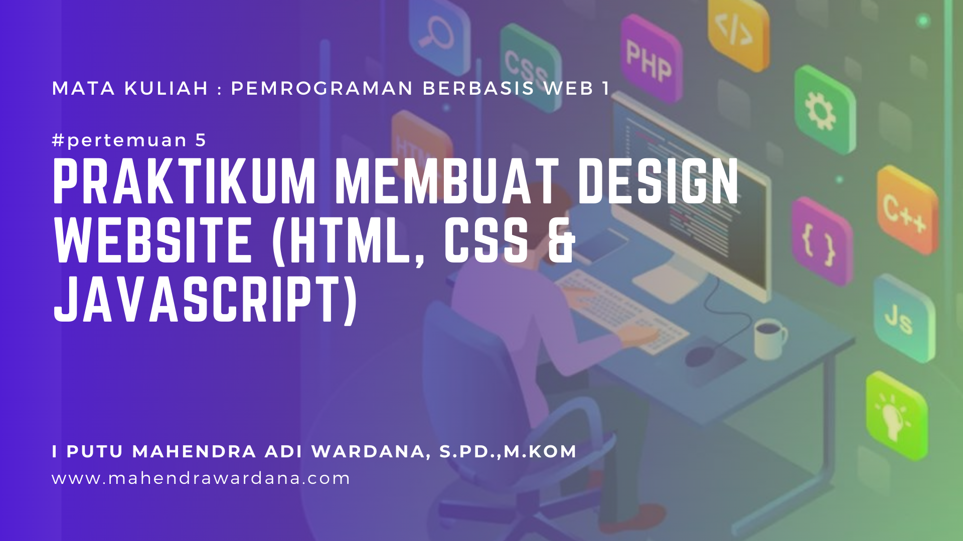 Pertemuan 5 - Praktikum Membuat Design Website (HTML, CSS & Javascript)