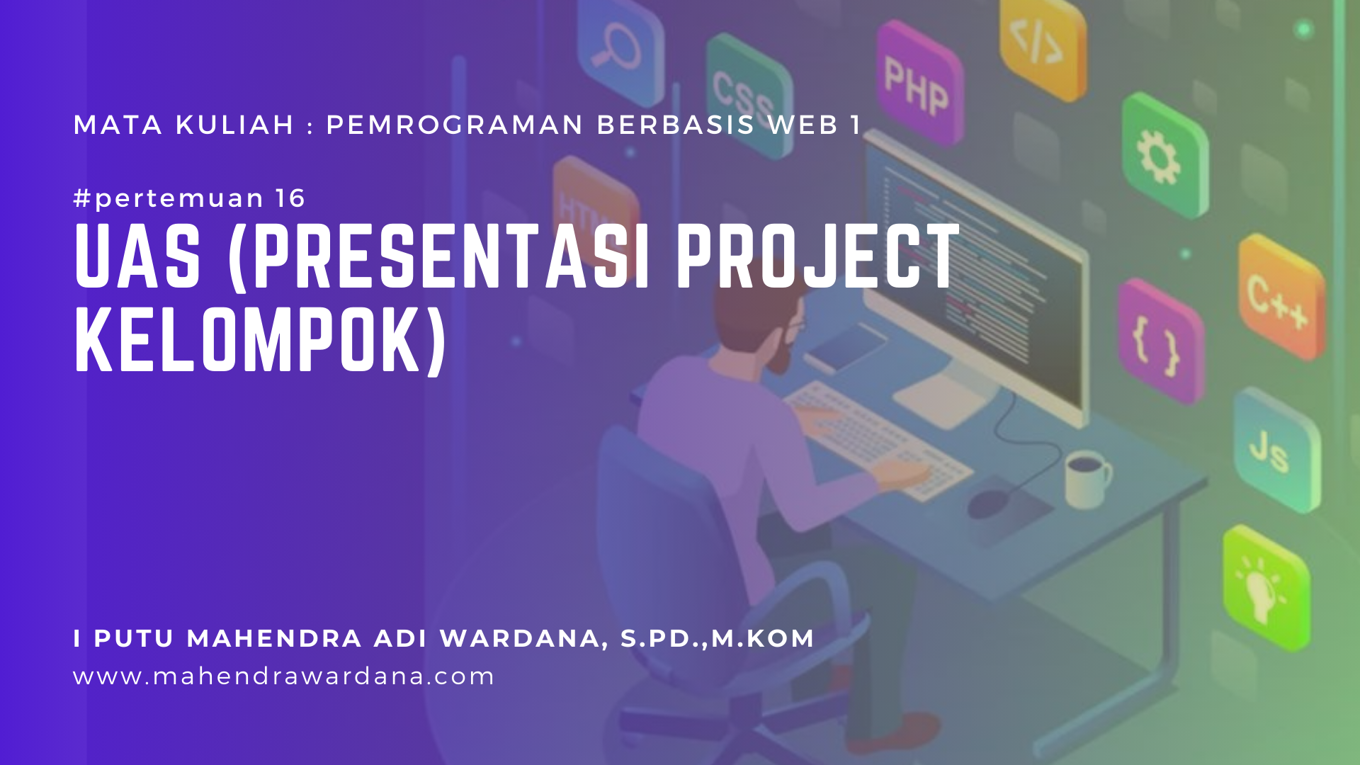 Pertemuan 16 - UAS (Presentasi Project Kelompok)